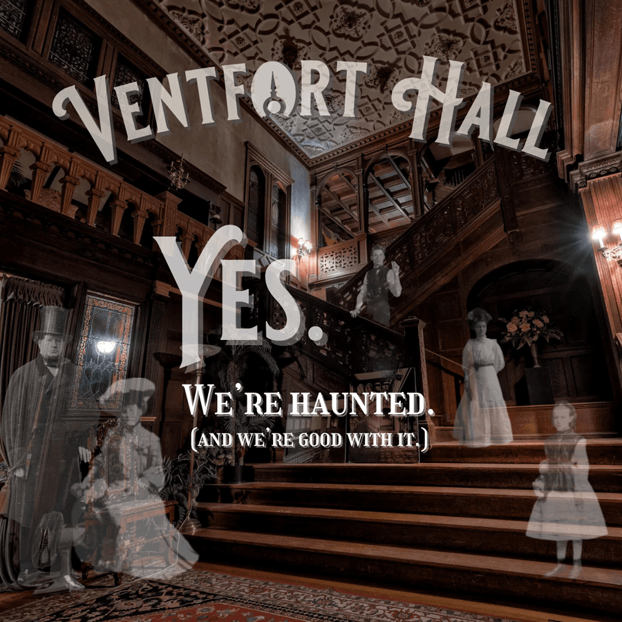 A grand staircase in Ventfort Hall, featuring ghostly figures and the text, "Yes. We're haunted. (and we're good with it.)"